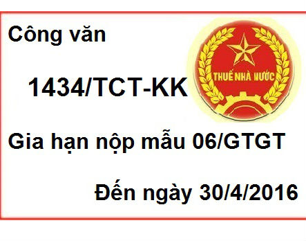 Công văn 1434/TCT-KK ngày 07/04/2016 của Tổng cục thuế về việc tiếp nhận mẫu 06/GTGT